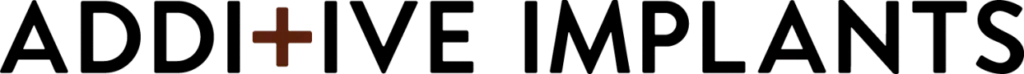Additive Implants